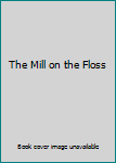 Paperback The Mill on the Floss Book