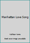 Manhattan Love Song