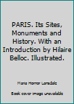 Unknown Binding PARIS. Its Sites, Monuments and History. With an Introduction by Hilaire Belloc. Illustrated. Book