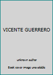 Paperback VICENTE GUERRERO Book
