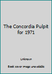 Hardcover The Concordia Pulpit for 1971 Book