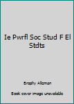 Paperback Ie Pwrfl Soc Stud F El Stdts Book