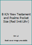 Hardcover B KJV New Testament and Psalms Pocket Size (Red Imit Lthr) Book