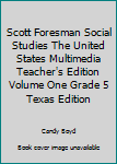 Spiral-bound Scott Foresman Social Studies The United States Multimedia Teacher's Edition Volume One Grade 5 Texas Edition Book