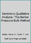Semimicro Qualitative Analysis: The Barber Pressure Bulb Method