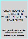 Hardcover GREAT BOOKS OF THE WESTERN WORLD - NUMBER 39 - ADAM SMITH Book