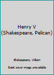 Paperback Henry V (Shakespeare, Pelican) Book