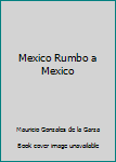 Paperback Mexico Rumbo a Mexico [Spanish] Book