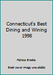 Paperback Connecticut's Best Dining and Wining 1998 Book