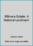 Biltmore Estate: A National Landmark