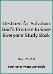 Paperback Destined for Salvation God's Promise to Save Everyone Study Book