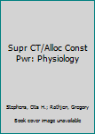 Paperback Supr CT/Alloc Const Pwr: Physiology Book