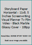 Storyboard Paper Horizontal : 11x8. 5 Inches Screenwriting Visual Planner Tv Film Video - Black Marble Glossy Cover - 108pp