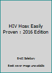 Paperback HIV Hoax Easily Proven : 2016 Edition Book