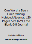 Paperback One Word a Day : Lined Writing Notebook/journal, 120 Pages Size (6*9 ) the Blank Gift Journal Book