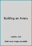 Paperback Building an Aviary Book