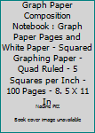 Paperback Graph Paper Composition Notebook : Graph Paper Pages and White Paper - Squared Graphing Paper - Quad Ruled - 5 Squares per Inch - 100 Pages - 8. 5 X 11 In Book