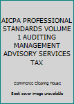 Unknown Binding AICPA PROFESSIONAL STANDARDS VOLUME 1 AUDITING MANAGEMENT ADVISORY SERVICES TAX Book