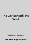 The City Beneath the Sand - Book  of the Talking Mickey Mouse Show