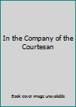 Audio Cassette In the Company of the Courtesan Book