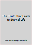 Hardcover The Truth that Leads to Eternal Life [French] Book