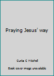 Paperback Praying Jesus' way Book
