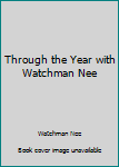 Paperback Through the Year with Watchman Nee Book