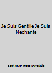 Paperback Je Suis Gentille Je Suis Mechante Book