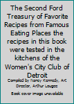 The Second Ford Treasury of Favorite Recipes from Famous Eating Places the recipes in this book were tested in the kitchens of the Women's City Club of Detroit