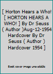 [ Horton Hears a Who![ HORTON HEARS A WHO! ] By Dr Seuss ( Author )Aug-12-1954 Hardcover By Dr Seuss ( Author ) Hardcover 1954 ]