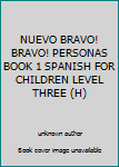 Unknown Binding NUEVO BRAVO! BRAVO! PERSONAS BOOK 1 SPANISH FOR CHILDREN LEVEL THREE (H) Book