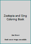Paperback Zootopia and Sing Coloring Book