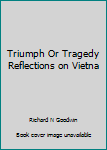 Paperback Triumph Or Tragedy Reflections on Vietna Book