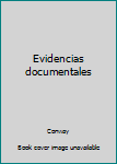 Unknown Binding Evidencias documentales [Spanish] Book