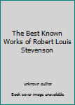 The Best Known Works of Robert Louis Stevenson