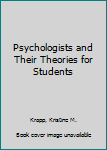 Hardcover Psychologists and Their Theories for Students Book