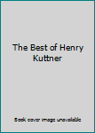 Hardcover The Best of Henry Kuttner Book