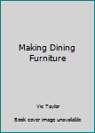 Hardcover Making Dining Furniture Book