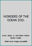 Hardcover WONDERS OF THE OCEAN ZOO. Book