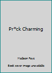 Paperback Pr*ck Charming Book