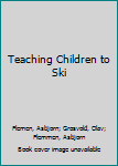 Paperback Teaching Children to Ski Book