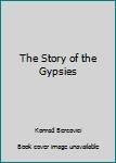 Hardcover The Story of the Gypsies Book