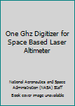 One GHz digitizer for space based laser altimeter