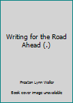 Paperback Writing for the Road Ahead (.) Book