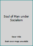 The Soul of Man under Socialism