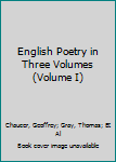 Hardcover English Poetry in Three Volumes (Volume I) Book