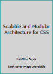 Paperback Scalable and Modular Architecture for CSS Book