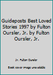 Hardcover Guideposts Best Loved Stories 1997 by Fulton Oursler, Jr. by Fulton Oursler, Jr. Book