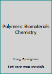 Hardcover Polymeric Biomaterials Chemistry Book