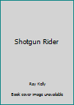 Hardcover Shotgun Rider Book